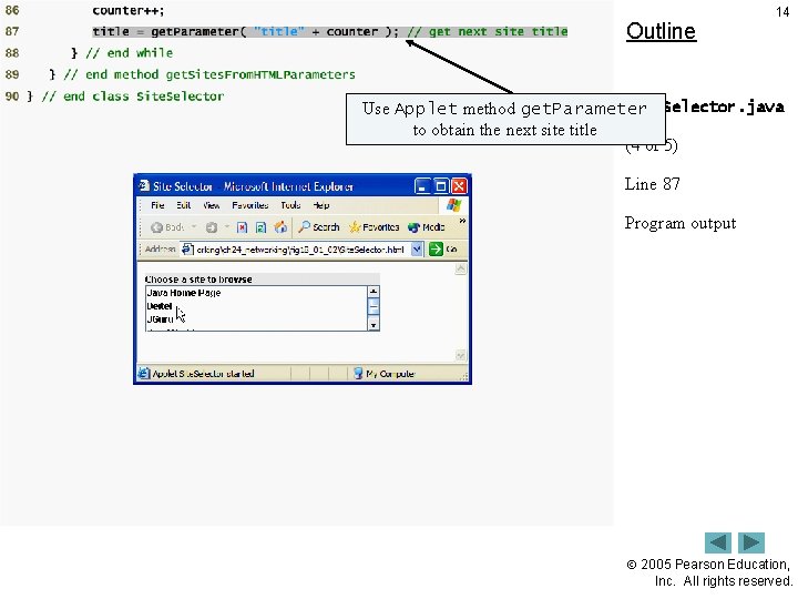 Outline 14 Site. Selector. java Use Applet method get. Parameter to obtain the next