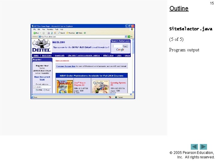 Outline 15 Site. Selector. java (5 of 5) Program output 2005 Pearson Education, Inc.