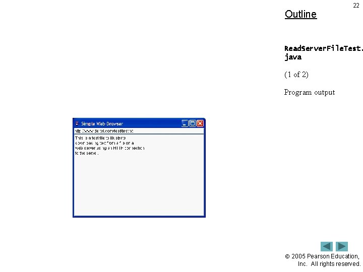 Outline 22 Read. Server. File. Test. java (1 of 2) Program output 2005 Pearson