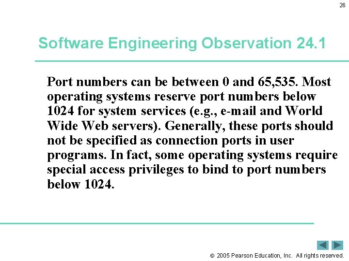 26 Software Engineering Observation 24. 1 Port numbers can be between 0 and 65,