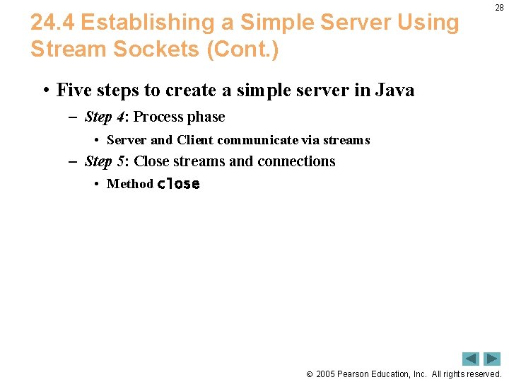 24. 4 Establishing a Simple Server Using Stream Sockets (Cont. ) 28 • Five