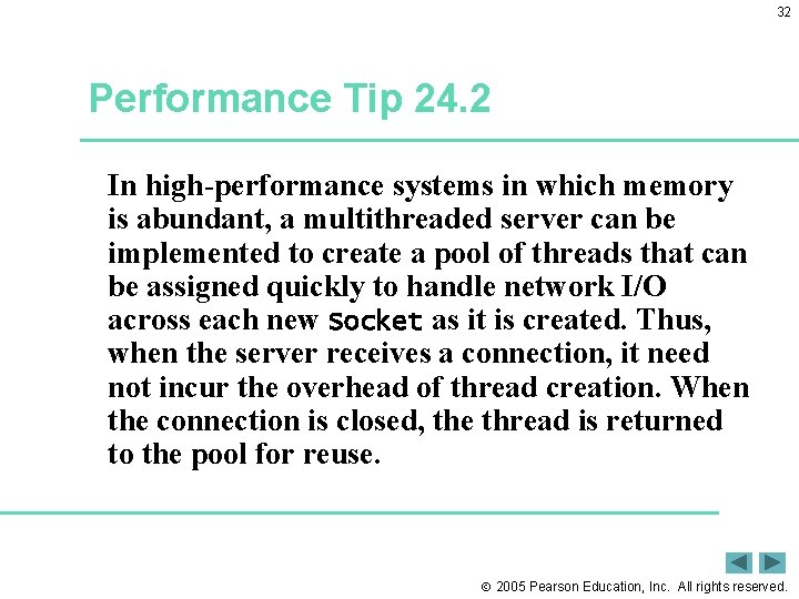 32 Performance Tip 24. 2 In high-performance systems in which memory is abundant, a
