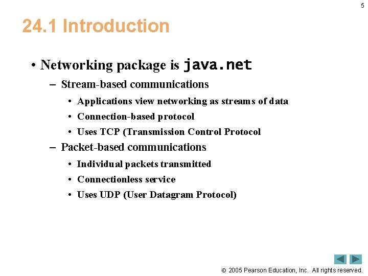 5 24. 1 Introduction • Networking package is java. net – Stream-based communications •