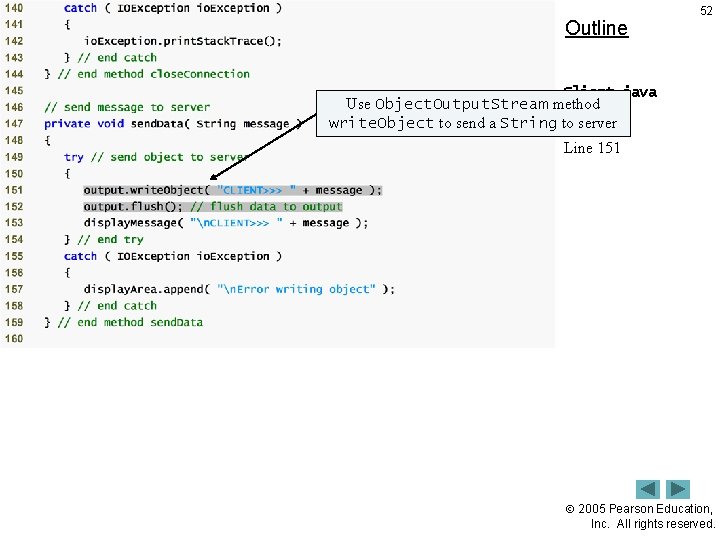 Outline 52 Client. java Use Object. Output. Stream method (6 server of 7) write.