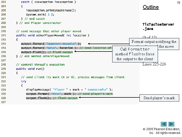 Outline 78 Tic. Tac. Toe. Server. java (9 of 12) Format output notifying the