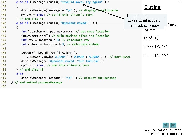 Outline 88 If invalid move, If opponent moves, display message Tic. Tac. Toe. Client