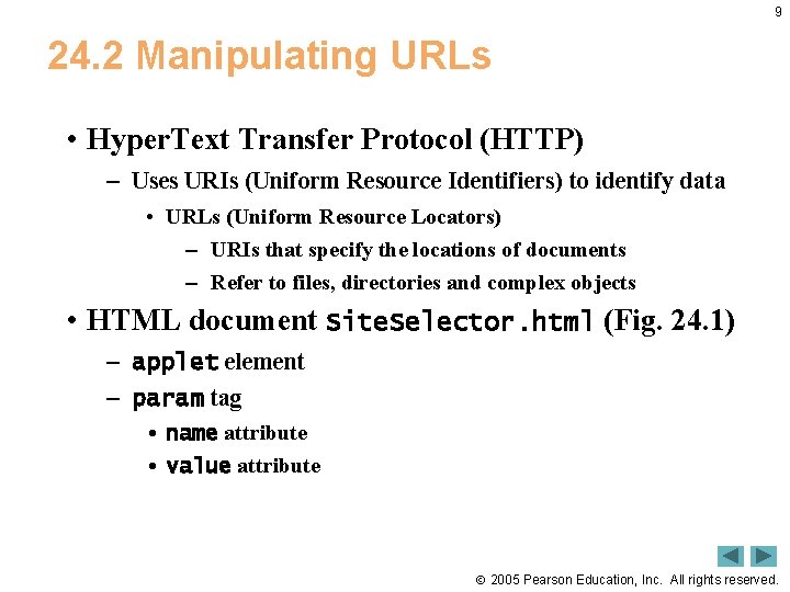 9 24. 2 Manipulating URLs • Hyper. Text Transfer Protocol (HTTP) – Uses URIs