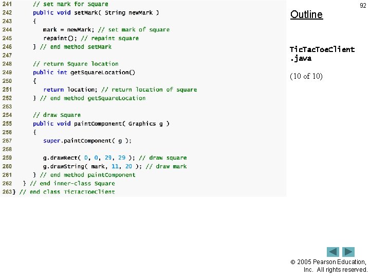Outline 92 Tic. Tac. Toe. Client. java (10 of 10) 2005 Pearson Education, Inc.