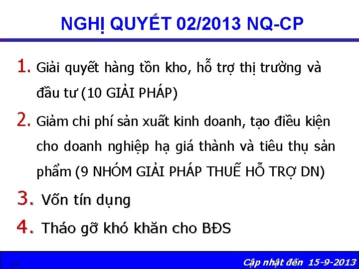 NGHỊ QUYẾT 02/2013 NQ-CP 1. Giải quyết hàng tồn kho, hỗ trợ thị trường
