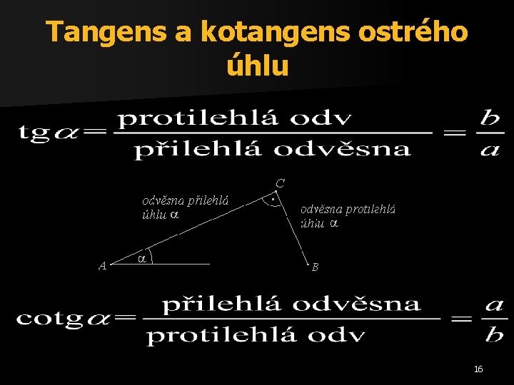 Tangens a kotangens ostrého úhlu 16 