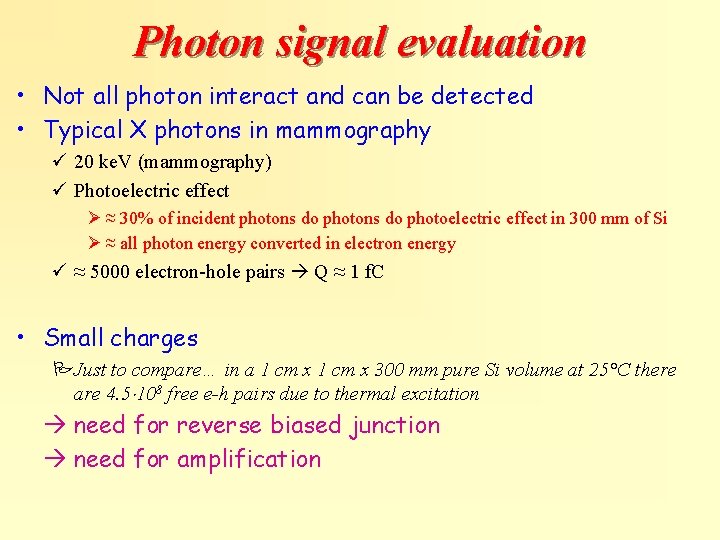 Photon signal evaluation • Not all photon interact and can be detected • Typical