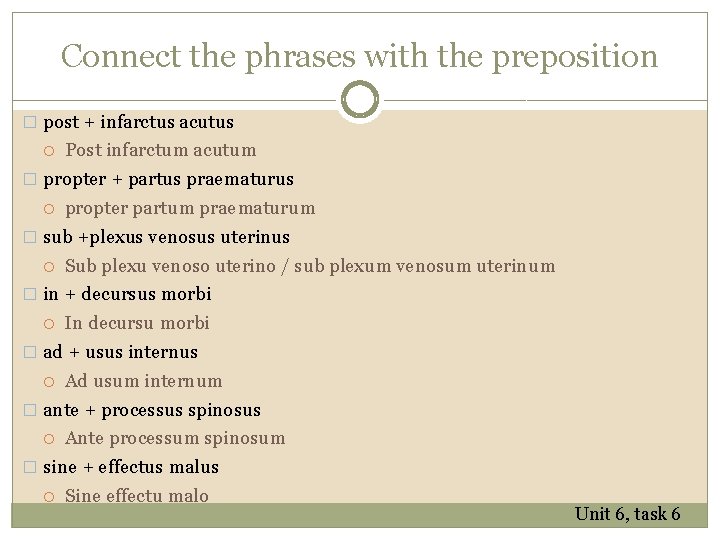 Connect the phrases with the preposition � post + infarctus acutus Post infarctum acutum