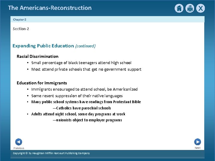 The Americans-Reconstruction Chapter 8 Section-2 Expanding Public Education {continued} Racial Discrimination • Small percentage