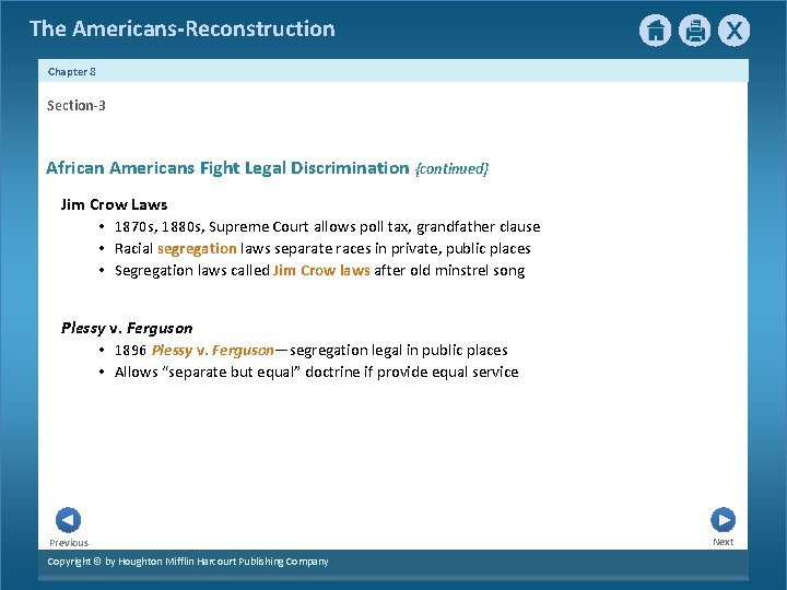 The Americans-Reconstruction Chapter 8 Section-3 African Americans Fight Legal Discrimination {continued} Jim Crow Laws