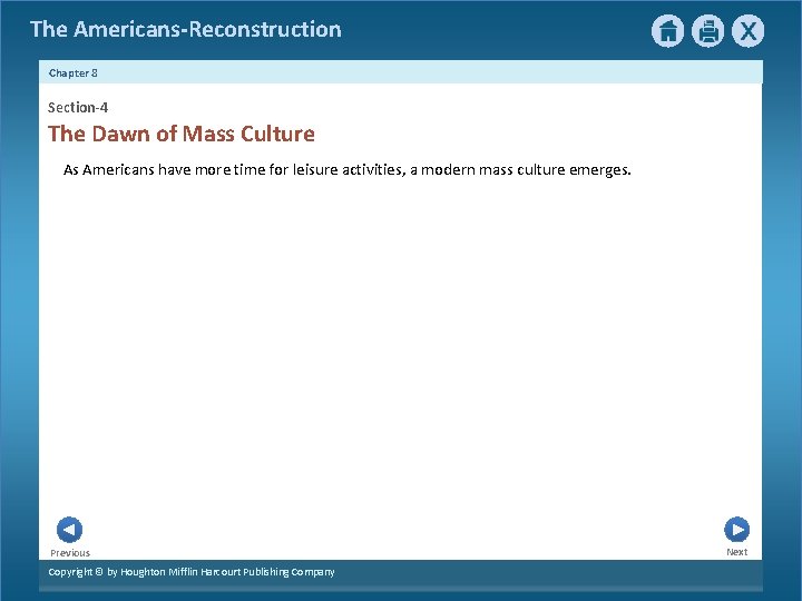 The Americans-Reconstruction Chapter 8 Section-4 The Dawn of Mass Culture As Americans have more