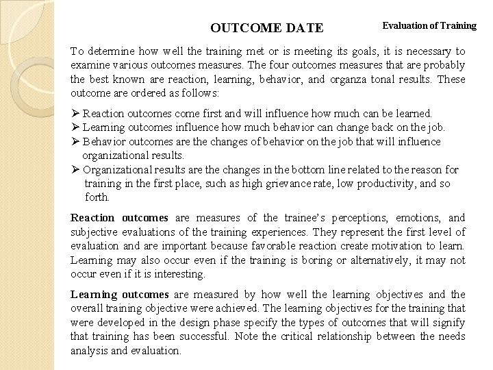 OUTCOME DATE Evaluation of Training To determine how well the training met or is