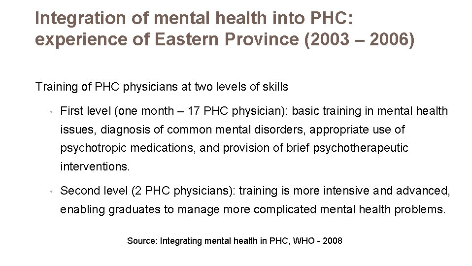 Integration of mental health into PHC: experience of Eastern Province (2003 – 2006) Training