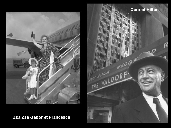 Conrad Hilton Zsa Gabor et Francesca Conrad Hilton Zsa Gabor et Francesca