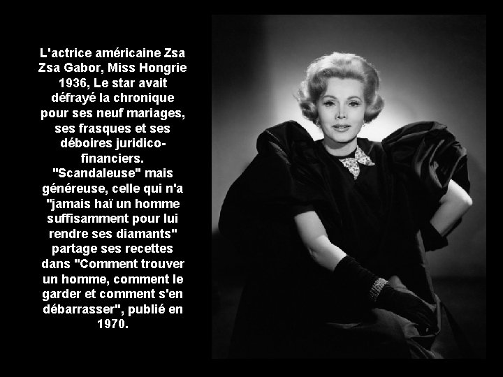 L'actrice américaine Zsa Gabor, Miss Hongrie 1936, Le star avait défrayé la chronique pour