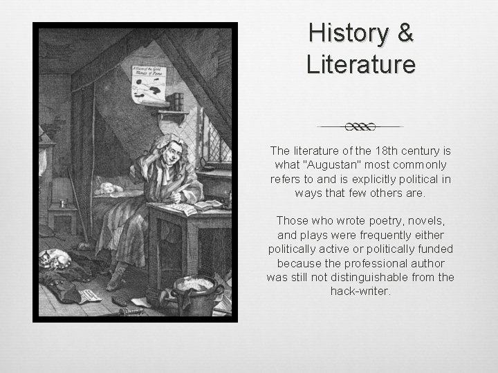 History & Literature The literature of the 18 th century is what "Augustan" most