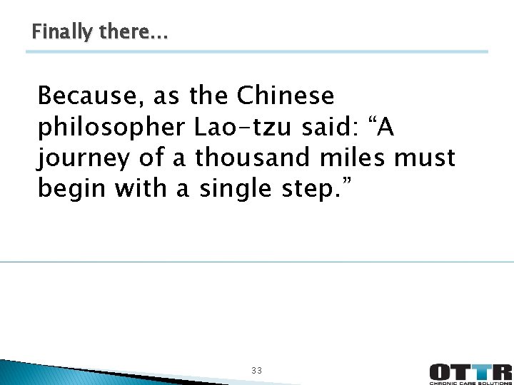 Finally there… Because, as the Chinese philosopher Lao-tzu said: “A journey of a thousand