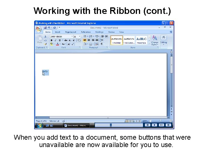 Working with the Ribbon (cont. ) When you add text to a document, some Working with the Ribbon (cont. ) When you add text to a document, some