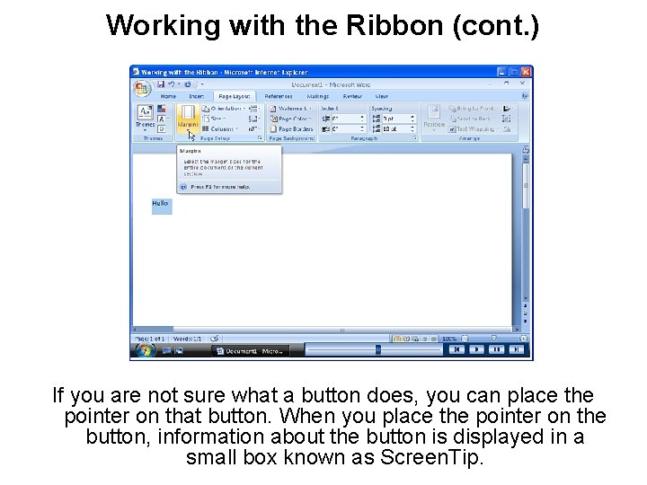 Working with the Ribbon (cont. ) If you are not sure what a button Working with the Ribbon (cont. ) If you are not sure what a button