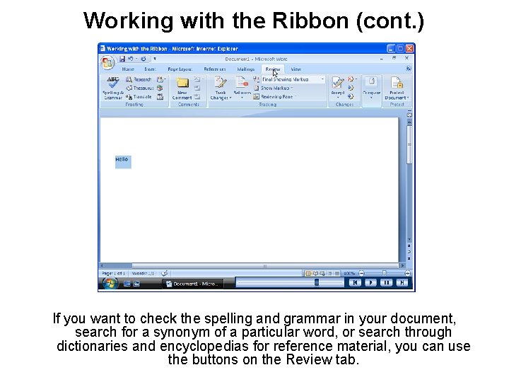 Working with the Ribbon (cont. ) If you want to check the spelling and Working with the Ribbon (cont. ) If you want to check the spelling and