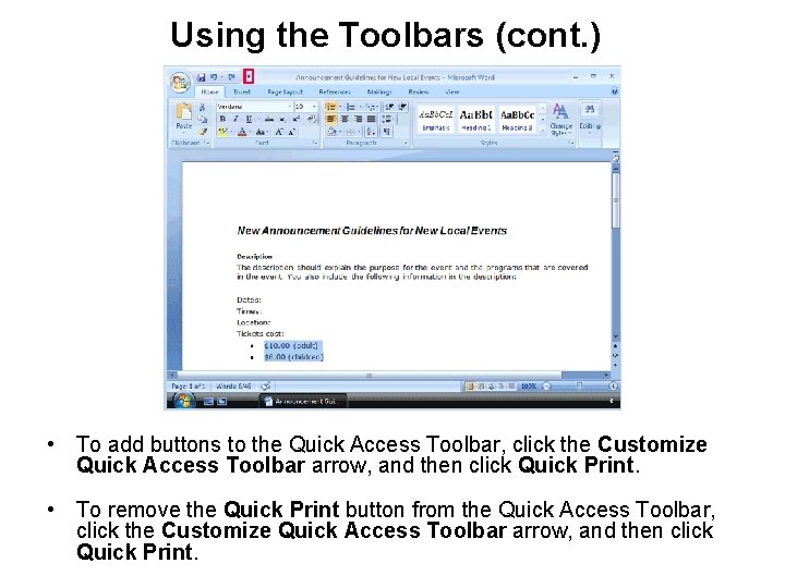 Using the Toolbars (cont. ) • To add buttons to the Quick Access Toolbar, Using the Toolbars (cont. ) • To add buttons to the Quick Access Toolbar,