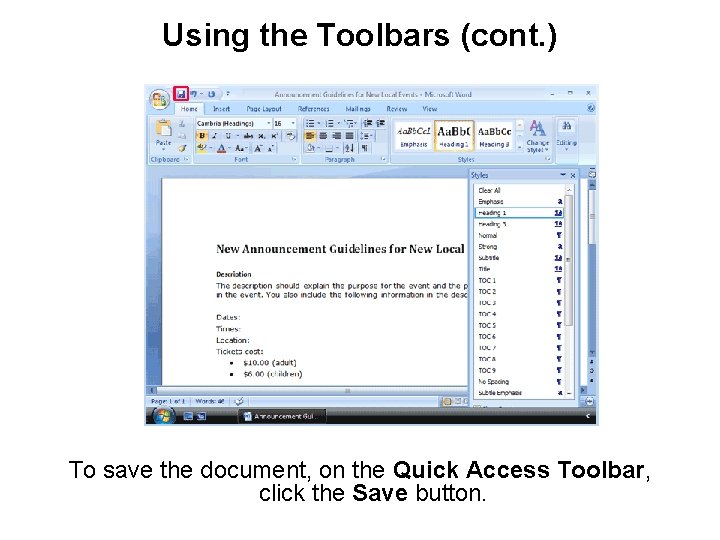 Using the Toolbars (cont. ) To save the document, on the Quick Access Toolbar, Using the Toolbars (cont. ) To save the document, on the Quick Access Toolbar,