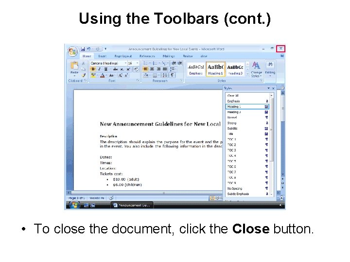 Using the Toolbars (cont. ) • To close the document, click the Close button. Using the Toolbars (cont. ) • To close the document, click the Close button.