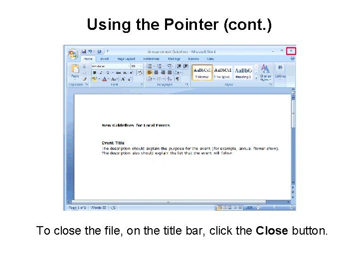 Using the Pointer (cont. ) To close the file, on the title bar, click Using the Pointer (cont. ) To close the file, on the title bar, click