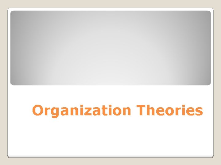 Organization Theories 