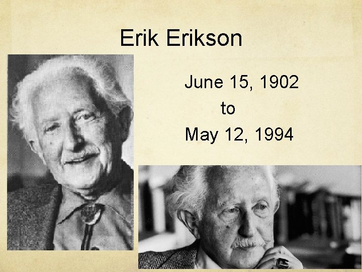 Erikson June 15, 1902 to May 12, 1994 