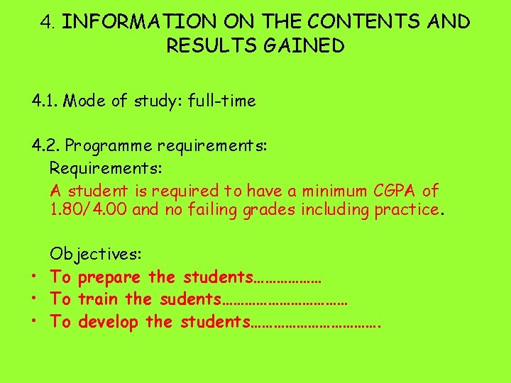4. INFORMATION ON THE CONTENTS AND RESULTS GAINED 4. 1. Mode of study: full-time