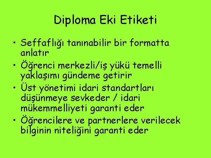 Diploma Eki Etiketi • Seffaflığı tanınabilir bir formatta anlatır • Öğrenci merkezli/iş yükü temelli