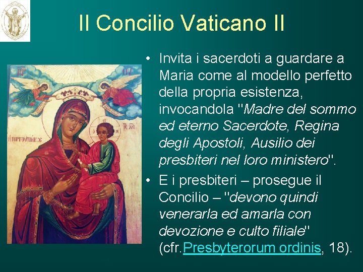 Il Concilio Vaticano II • Invita i sacerdoti a guardare a Maria come al