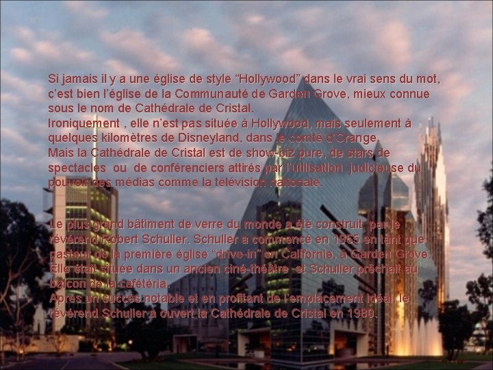 Si jamais il y a une église de style “Hollywood” dans le vrai sens