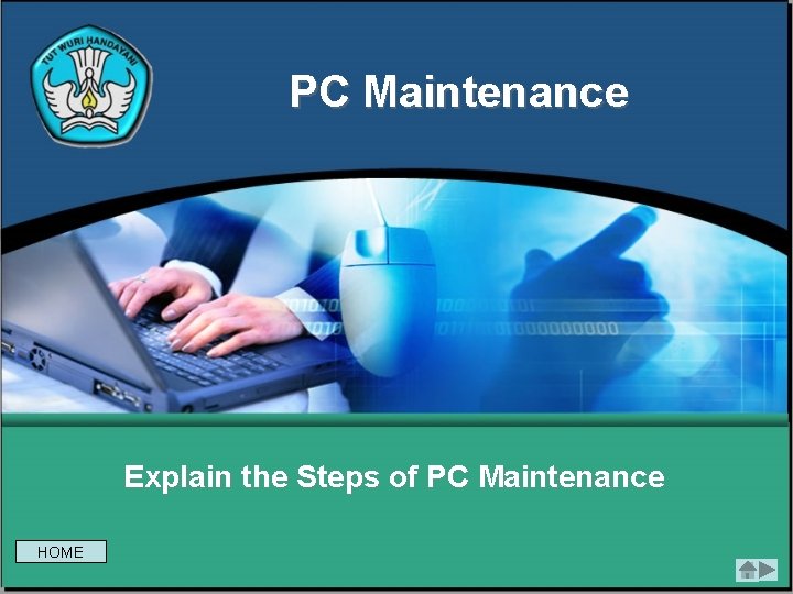 PC Maintenance Explain the Steps of PC Maintenance