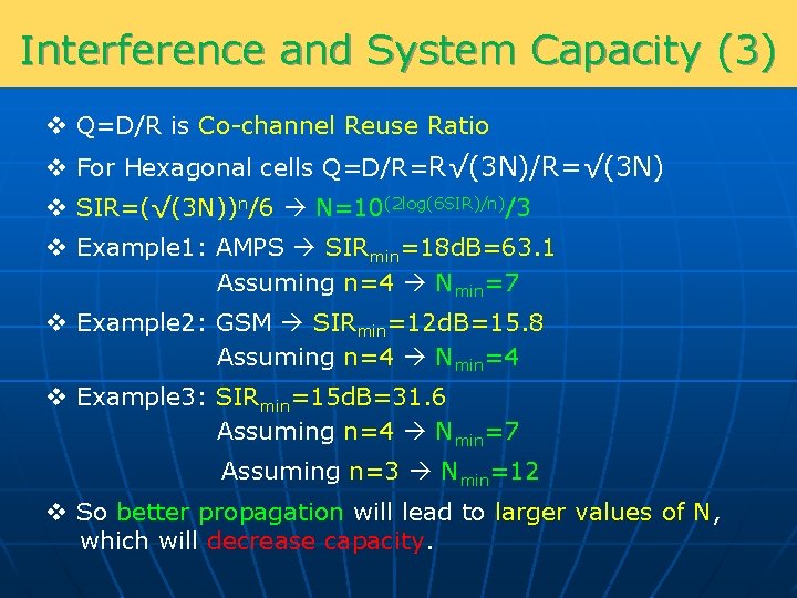 Interference and System Capacity (3) v Q=D/R is Co-channel Reuse Ratio v For Hexagonal