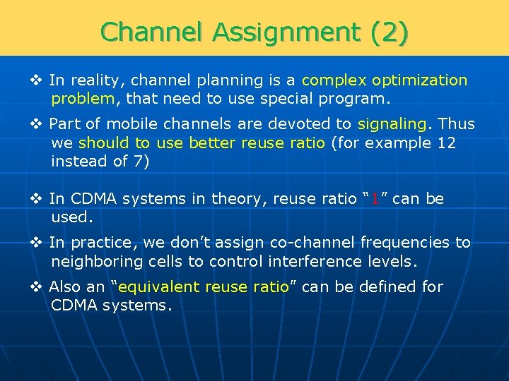 Channel Assignment (2) v In reality, channel planning is a complex optimization problem, that