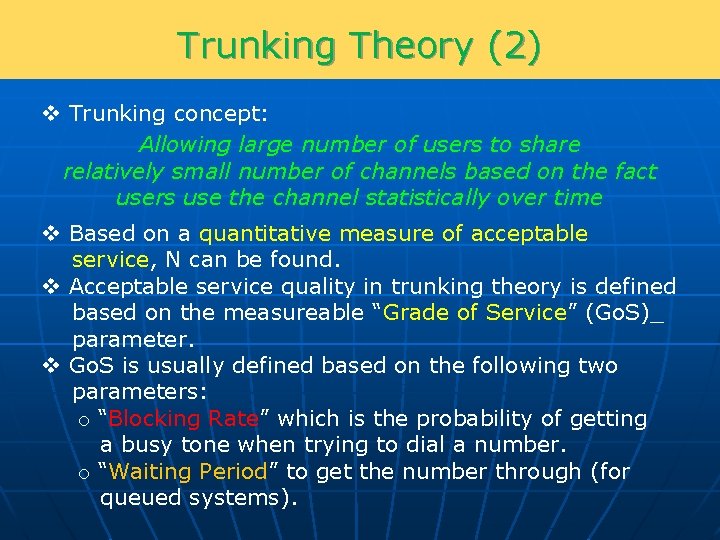 Trunking Theory (2) v Trunking concept: Allowing large number of users to share relatively