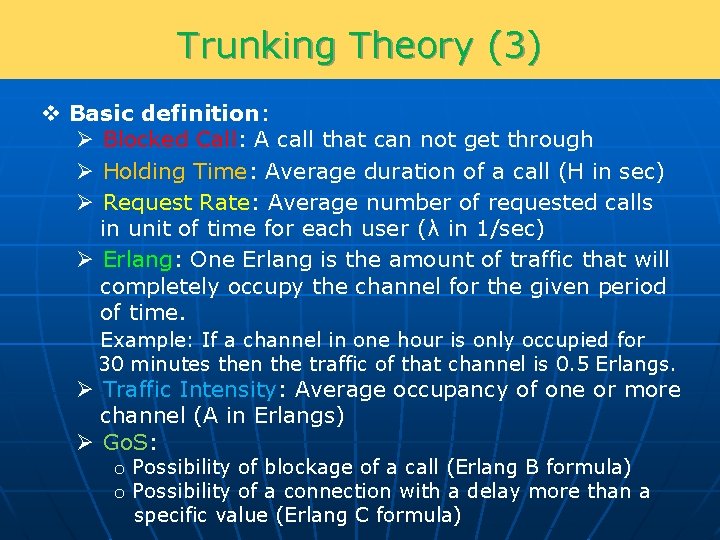 Trunking Theory (3) v Basic definition: Ø Blocked Call: A call that can not