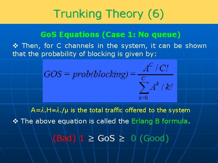 Trunking Theory (6) Go. S Equations (Case 1: No queue) v Then, for C