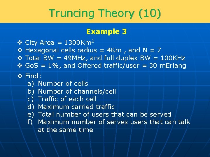 Truncing Theory (10) Example 3 v v City Area = 1300 Km 2 Hexagonal