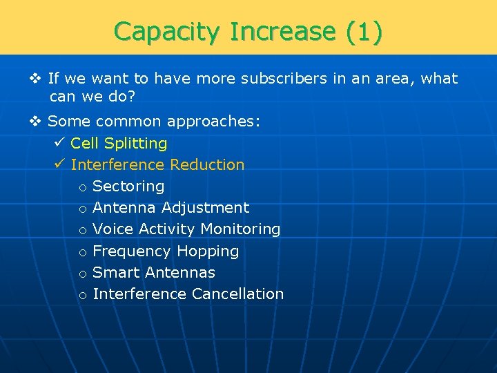 Capacity Increase (1) v If we want to have more subscribers in an area,