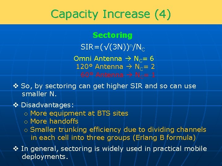 Capacity Increase (4) Sectoring SIR=(√(3 N))n/NC Omni Antenna NC= 6 120° Antenna NC= 2