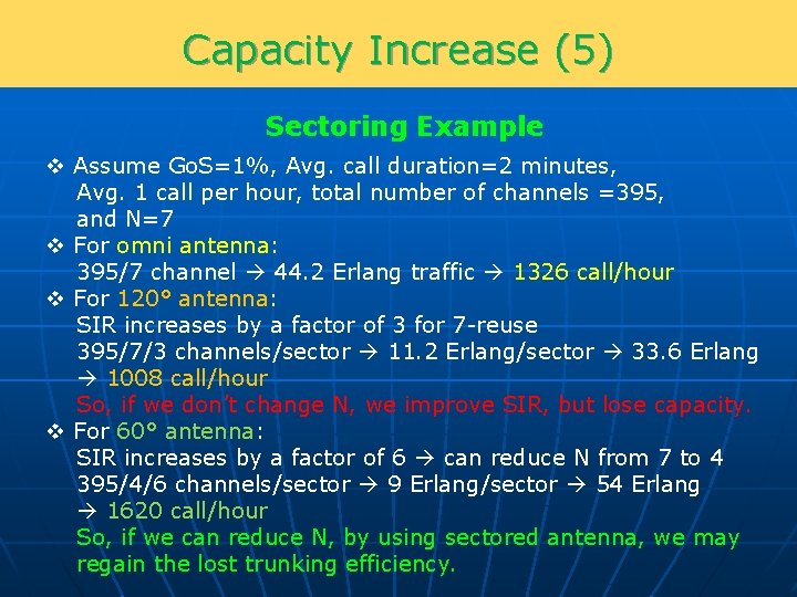 Capacity Increase (5) Sectoring Example v Assume Go. S=1%, Avg. call duration=2 minutes, Avg.