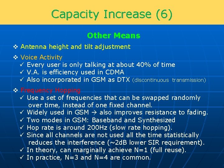 Capacity Increase (6) Other Means v Antenna height and tilt adjustment v Voice Activity