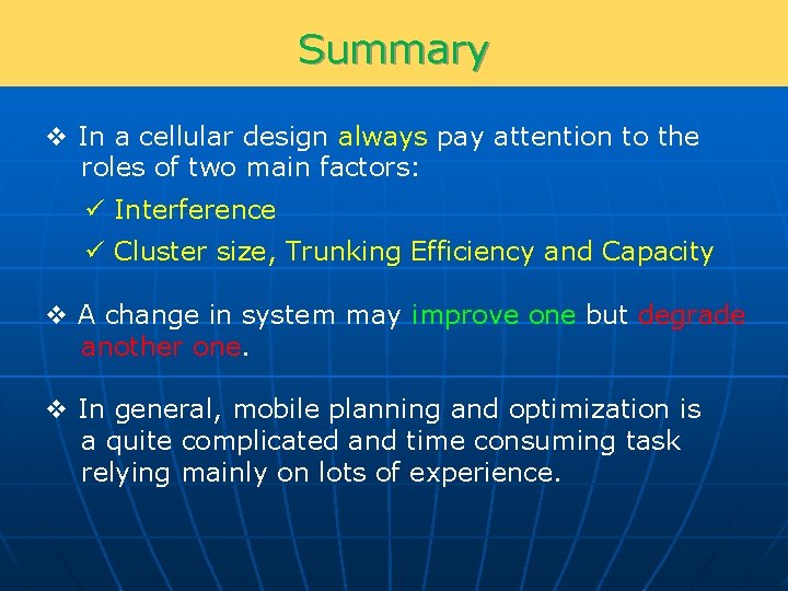 Summary v In a cellular design always pay attention to the roles of two